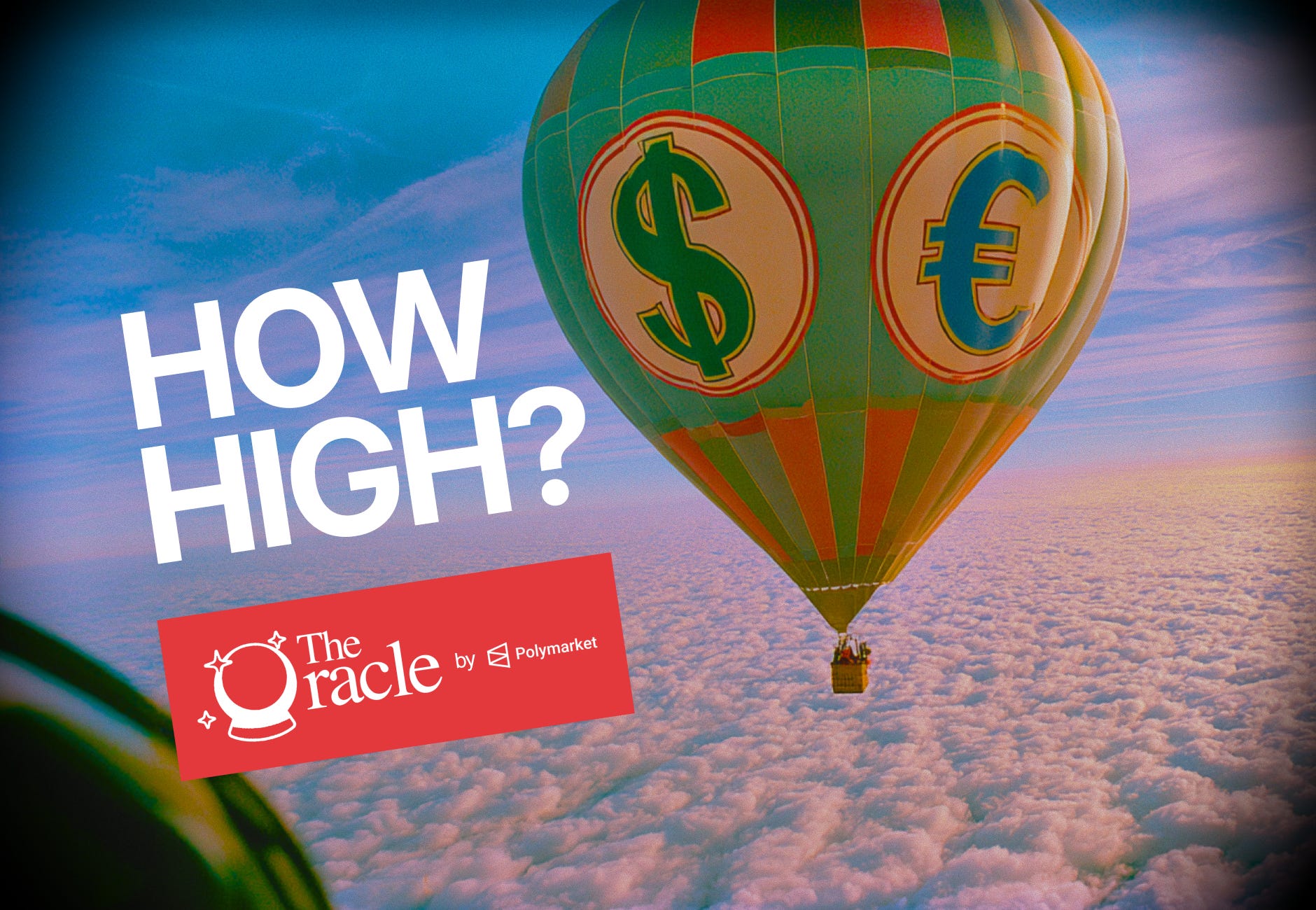 How High? The Oracle by Polymarket: a hot-air balloon marked with dollar and euro signs above the clouds